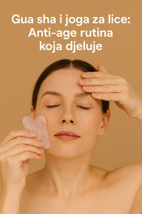 Gua sha i joga za lice Anti-age rutina koja djeluje